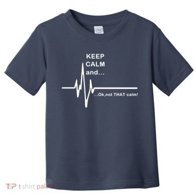 ECG Keep Calm And... Hilarious Heart Rate Toddler T-Shirt