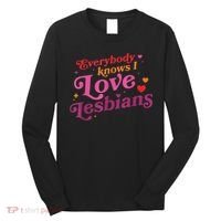 Everybody Knows I Love Lesbians Heart LGBT Valentine's Day Long Sleeve Shirt thumb 0