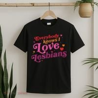 Everybody Knows I Love Lesbians Heart LGBT Valentine's Day T-Shirt thumb 2
