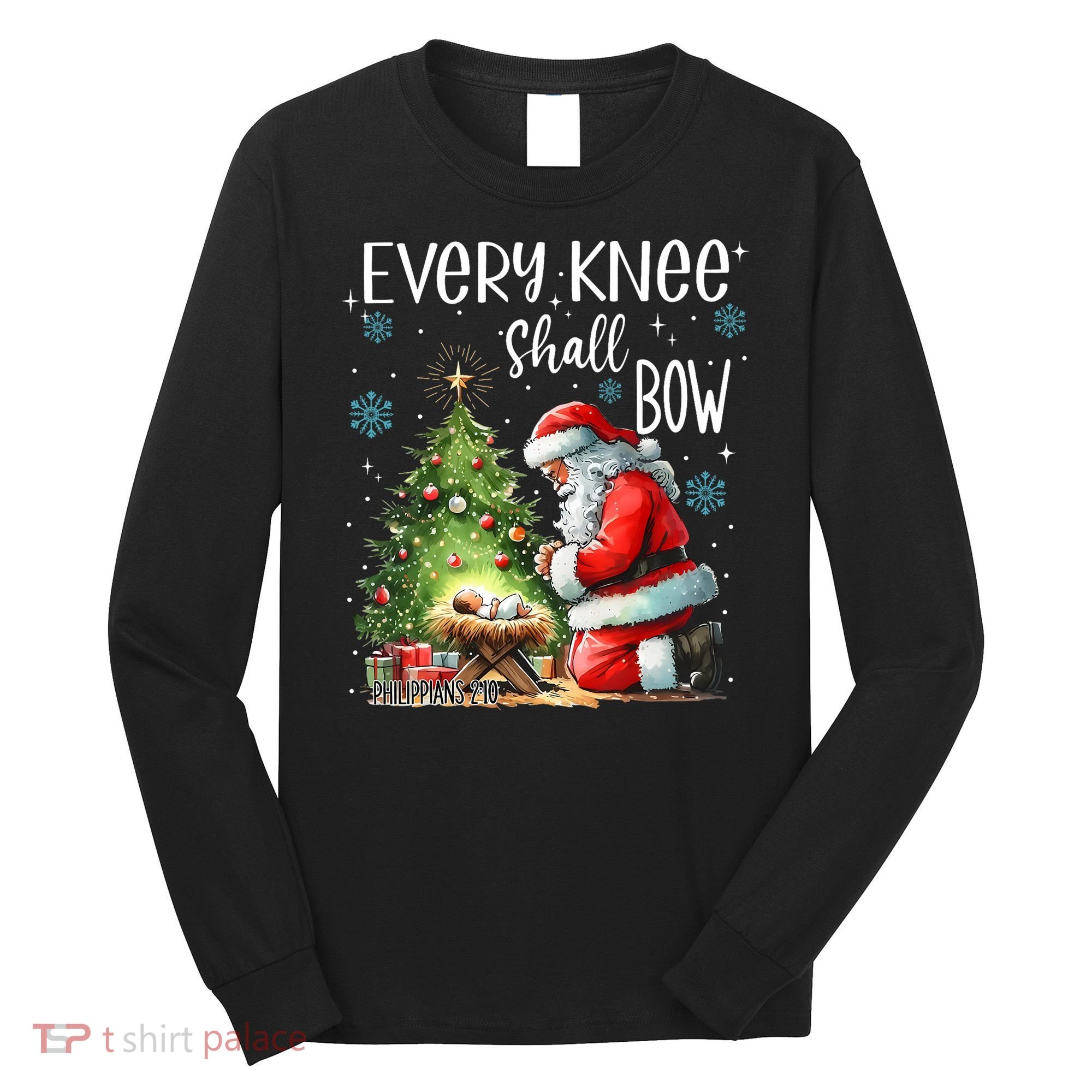 Every Knee Shall Bow Santa Christmas Nativity Scene Xmas Long Sleeve Shirt