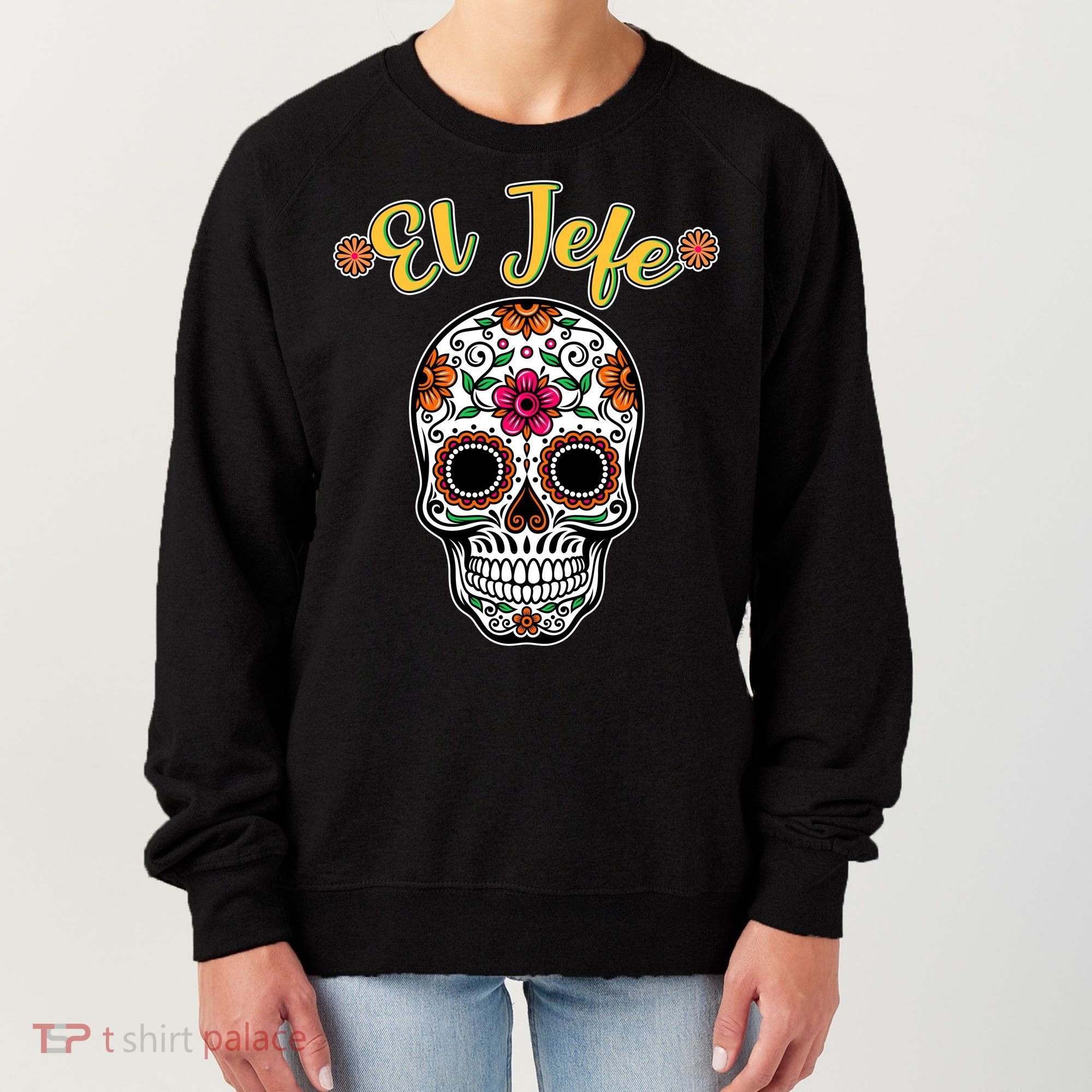 El Jefe Dia De Los Muertos Women's Sweatshirt