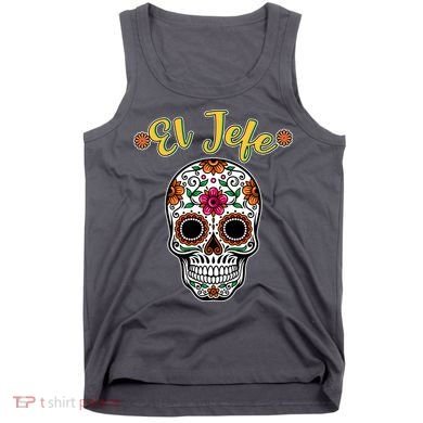 El Jefe Dia De Los Muertos Tank Top