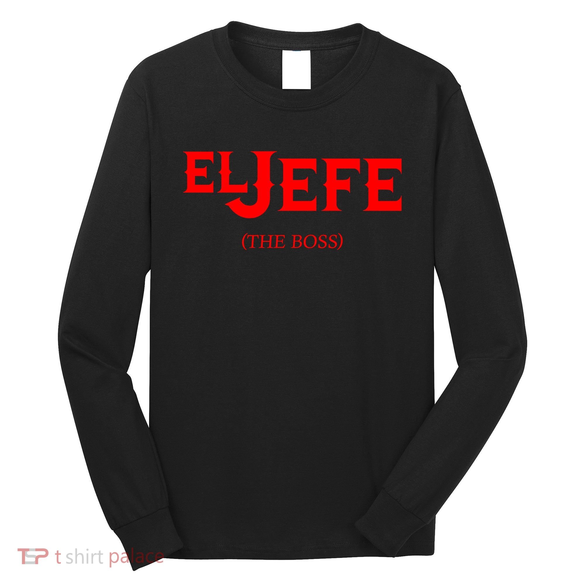 El Jefe (The Boss) Funny Text Logo Long Sleeve Shirt