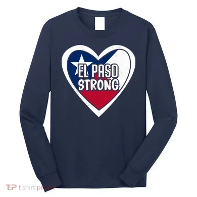 El Paso Texas Strong Long Sleeve Shirt
