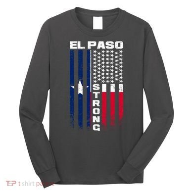 El Paso Texas Strong Flag Long Sleeve Shirt