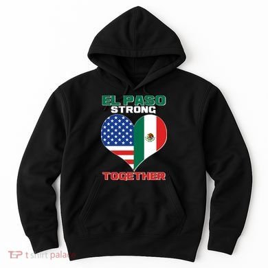 El Paso Texas Strong Together Heart Hoodie