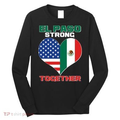 El Paso Texas Strong Together Heart Long Sleeve Shirt
