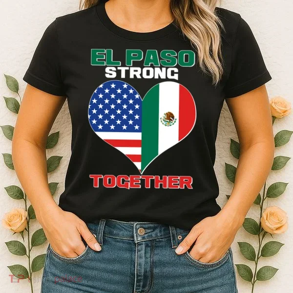 El Paso Texas Strong Together Heart Women's T-Shirt