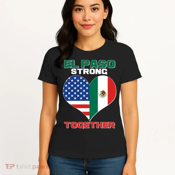 El Paso Texas Strong Together Heart Women's T-Shirt