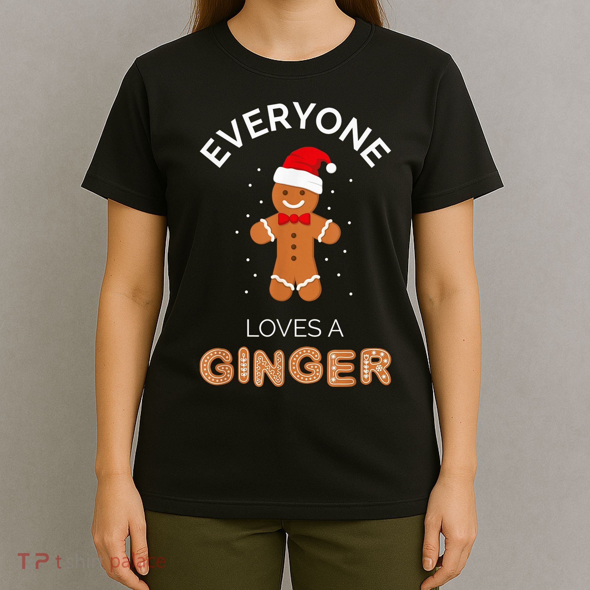 Everyone Loves A Ginger - Fun Outfit For Christmas, Costume T-Shirt