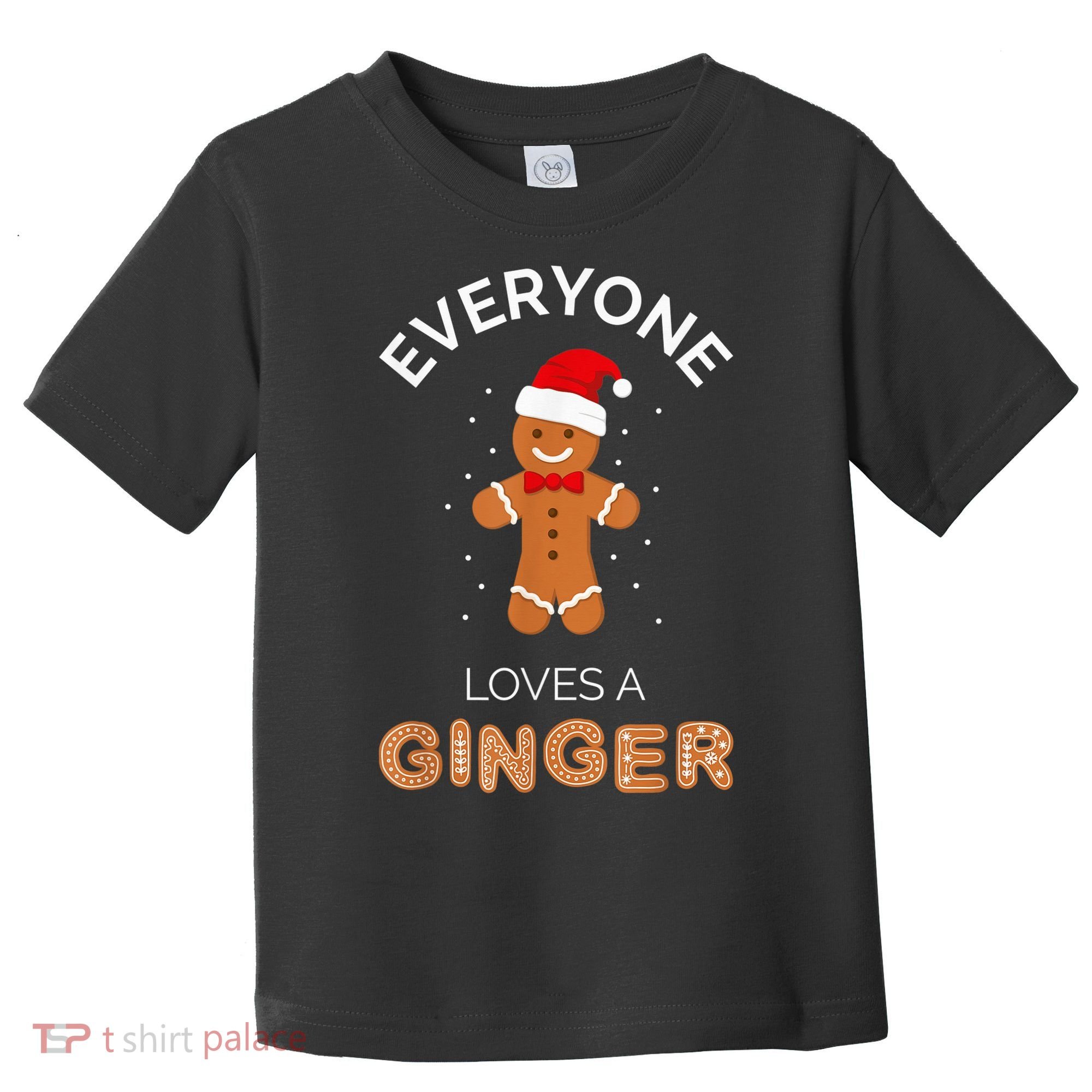 Everyone Loves A Ginger - Fun Outfit For Christmas, Costume Toddler T-Shirt