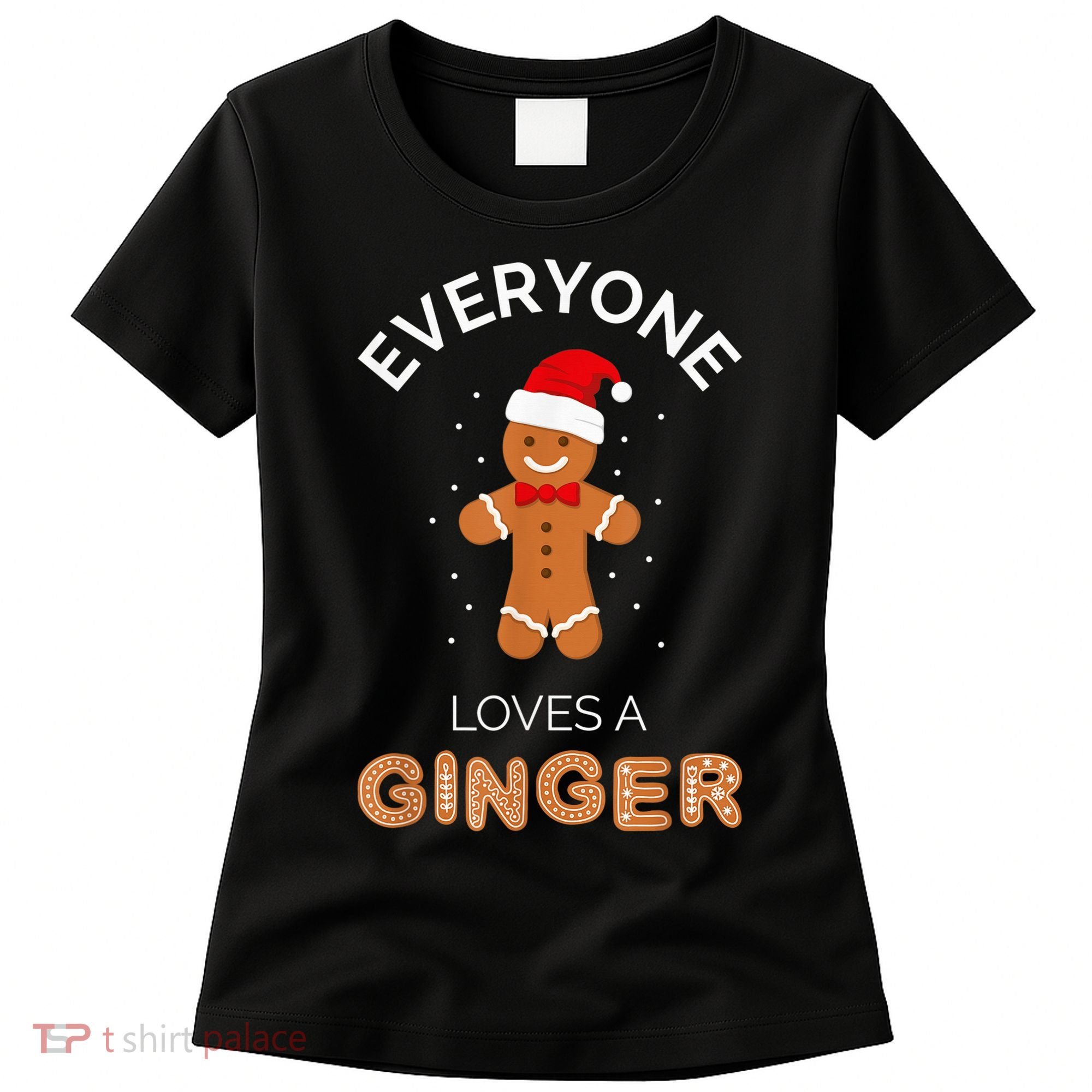 Everyone Loves A Ginger - Fun Outfit For Christmas, Costume Women's T-Shirt