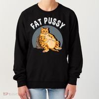 Everybody Loves A Really Fat Pussy Premium Women's Sweatshirt thumb 0
