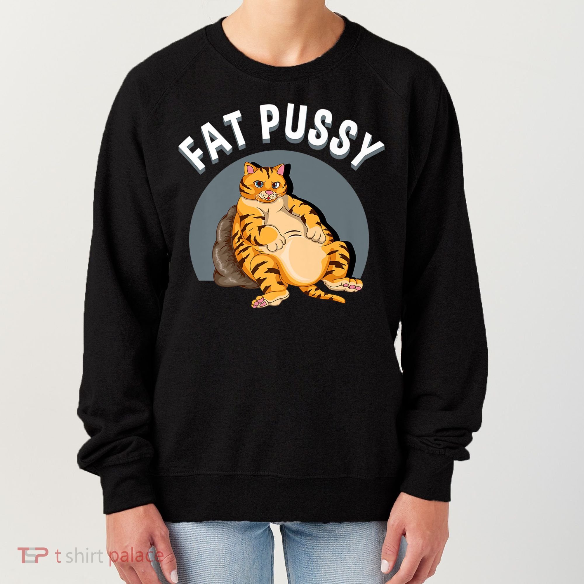 Everybody Loves A Really Fat Pussy Premium Women's Sweatshirt