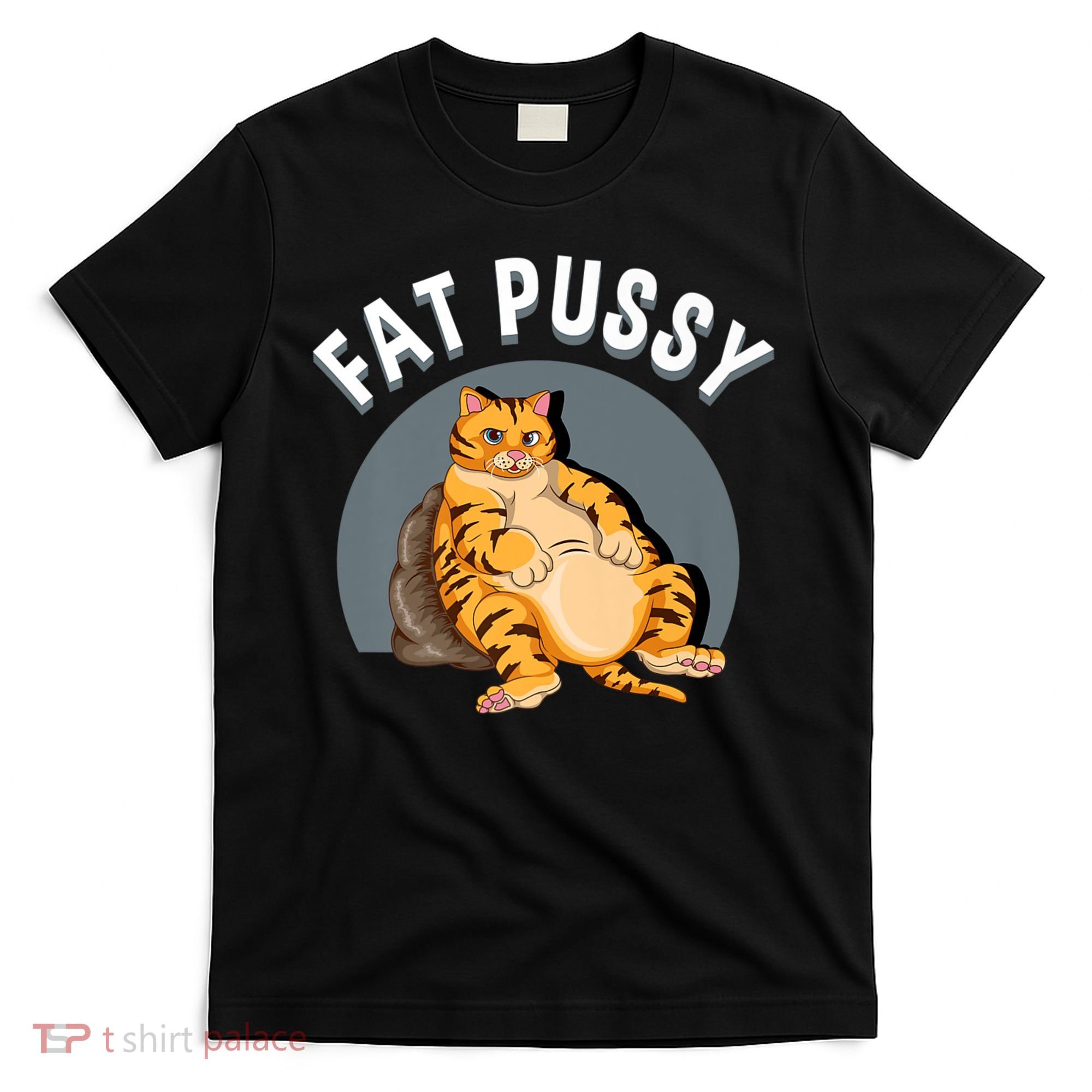 Everybody Loves A Really Fat Pussy Premium T-Shirt