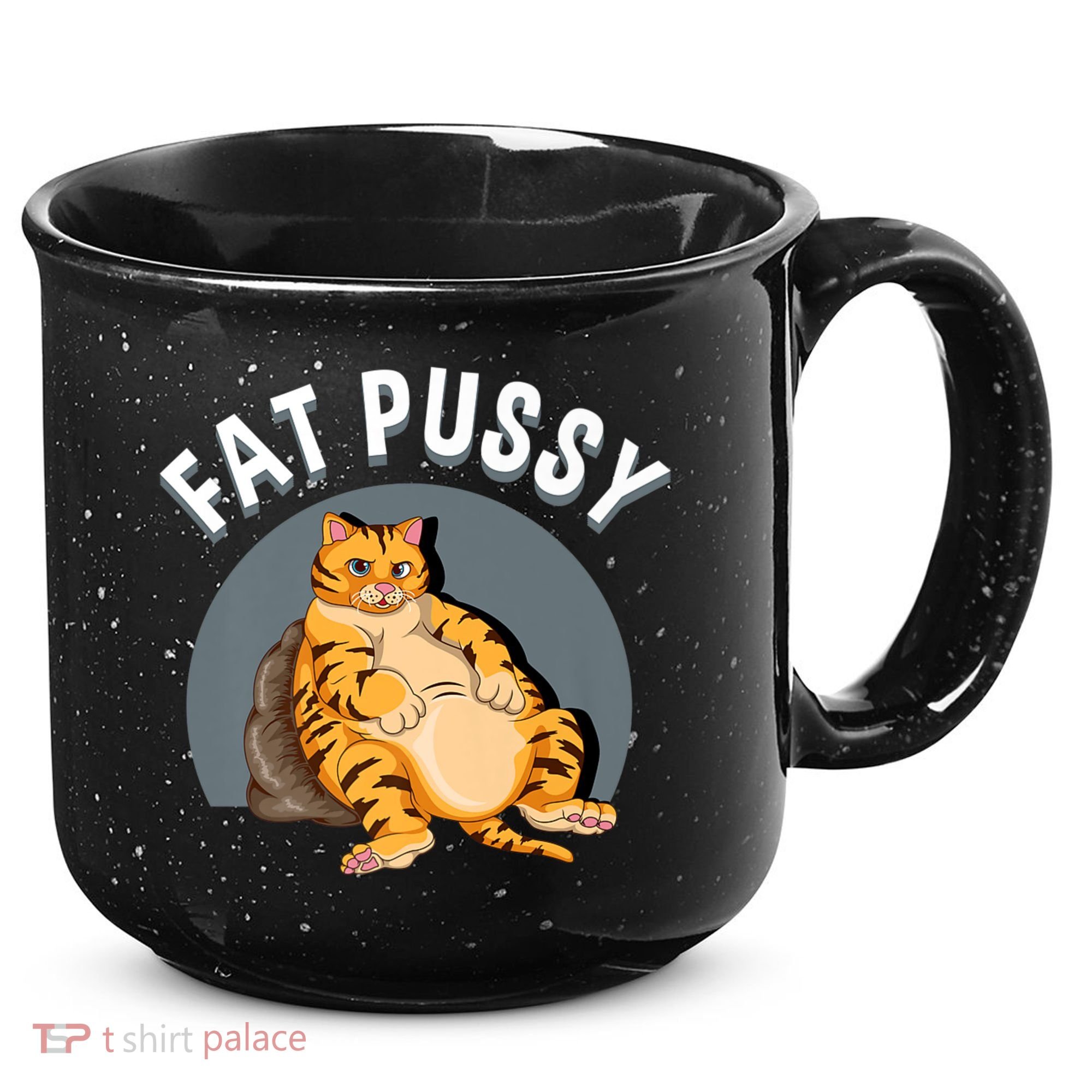 Everybody Loves A Really Fat Pussy Premium 15oz Campfire Ceramic Mug