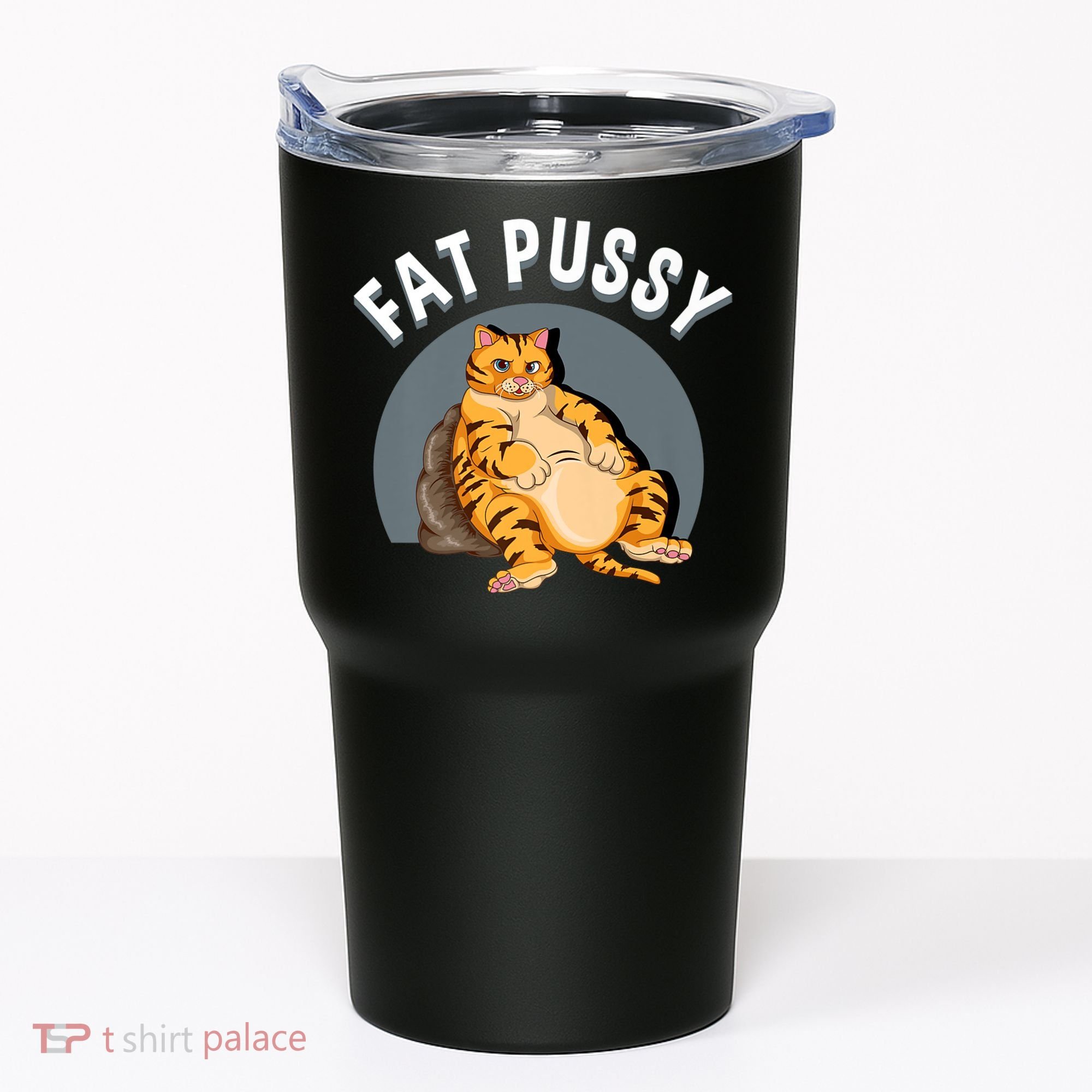 Everybody Loves A Really Fat Pussy Premium Tumbler