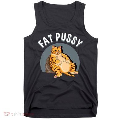 Everybody Loves A Really Fat Pussy Premium Tank Top
