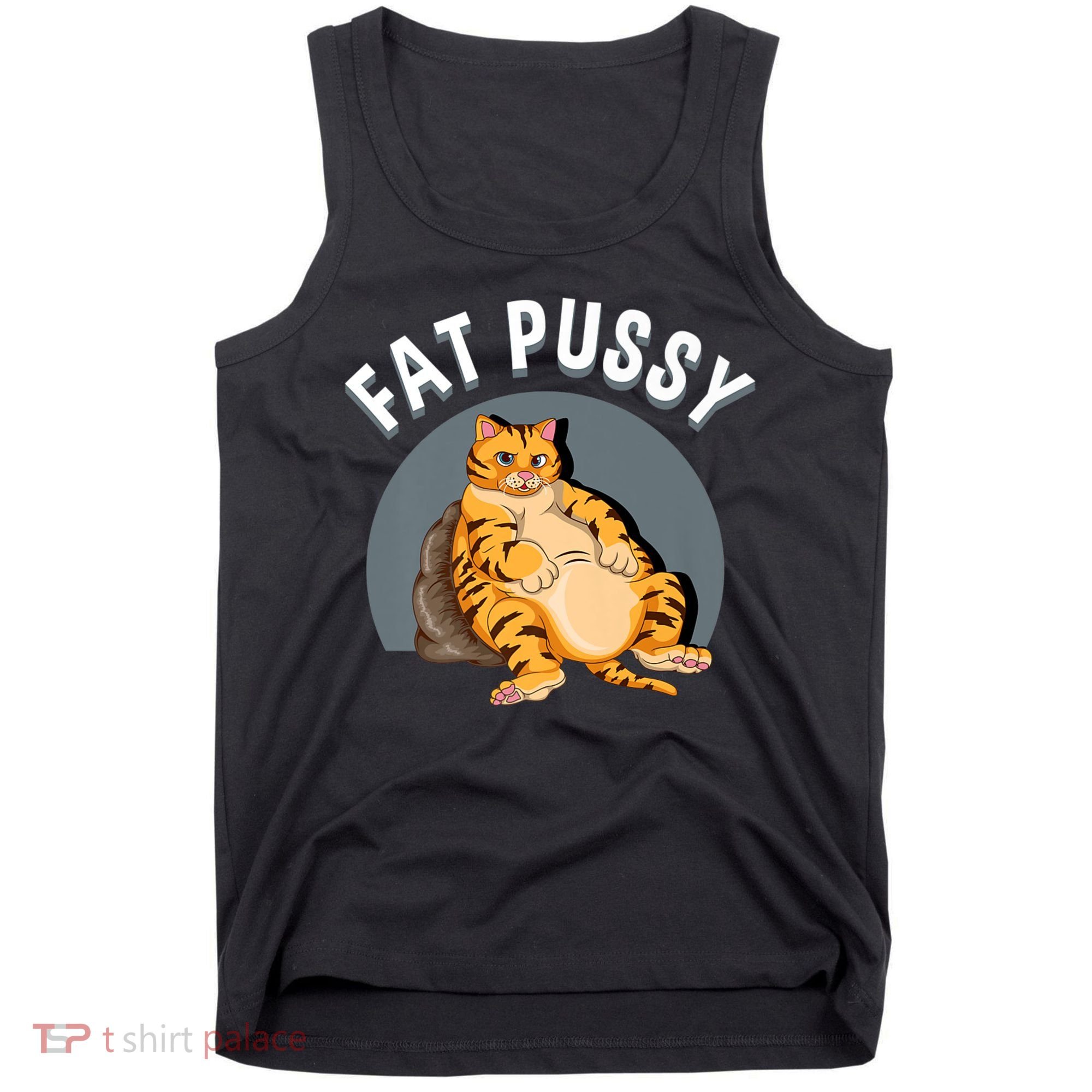 Everybody Loves A Really Fat Pussy Premium Tank Top