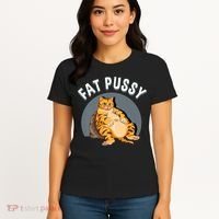 Everybody Loves A Really Fat Pussy Premium Women's T-Shirt thumb 4
