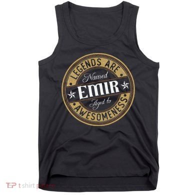 Emir Legends Are Named Emir Tank Top