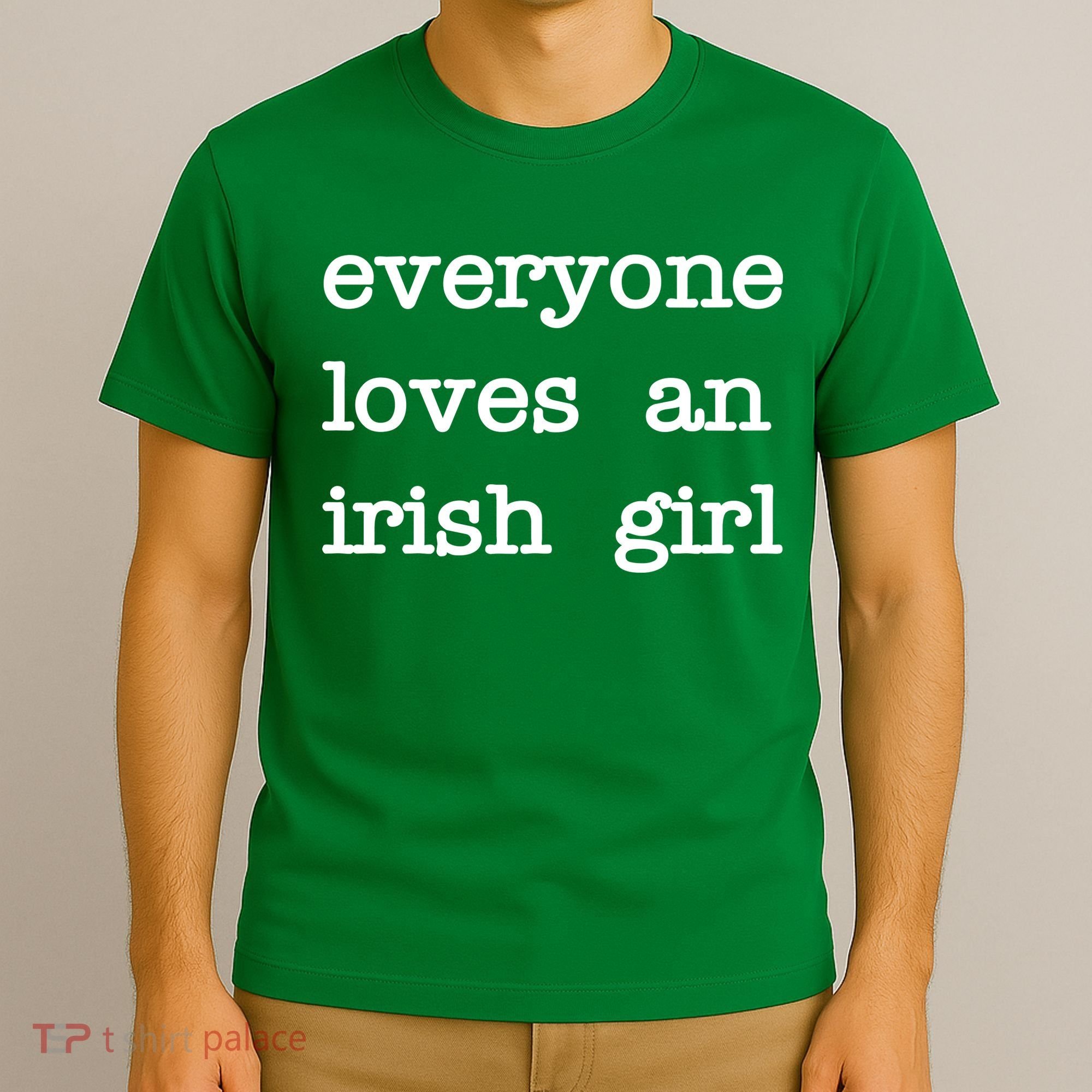 Everyone Loves An Irish Girl T-Shirt