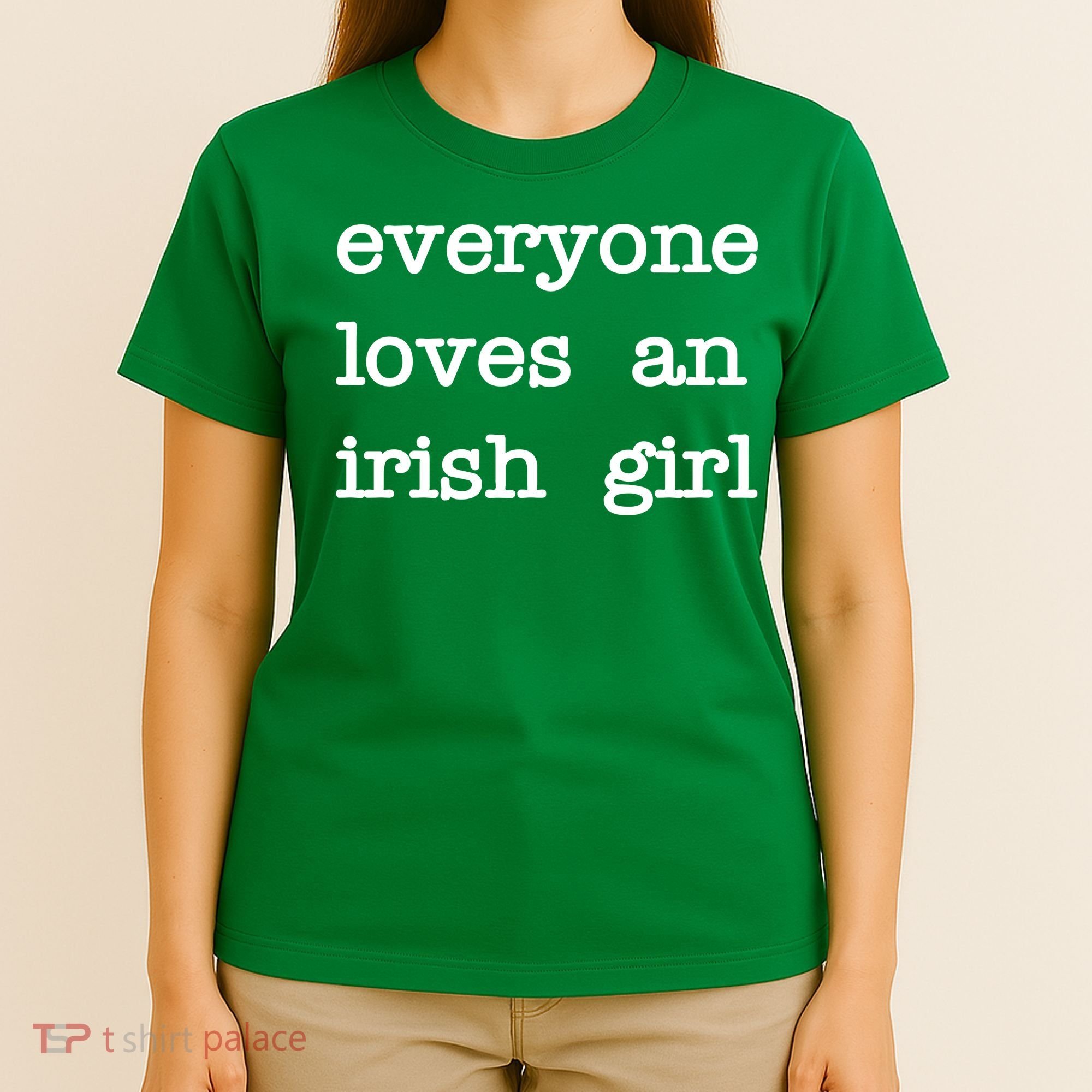 Everyone Loves An Irish Girl T-Shirt