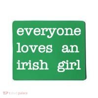 Everyone Loves An Irish Girl Mousepad thumb 0