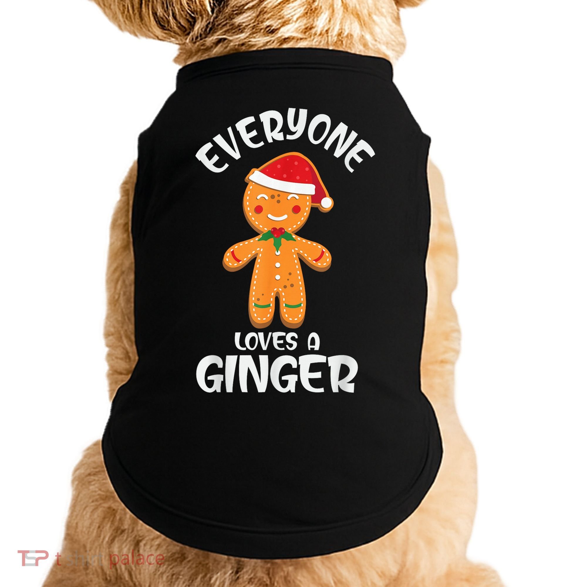 Everyone Loves a Ginger Shirt Redhead Gingerbread Christmas Doggie Tank