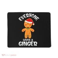 Everyone Loves a Ginger Shirt Redhead Gingerbread Christmas Mousepad thumb 0