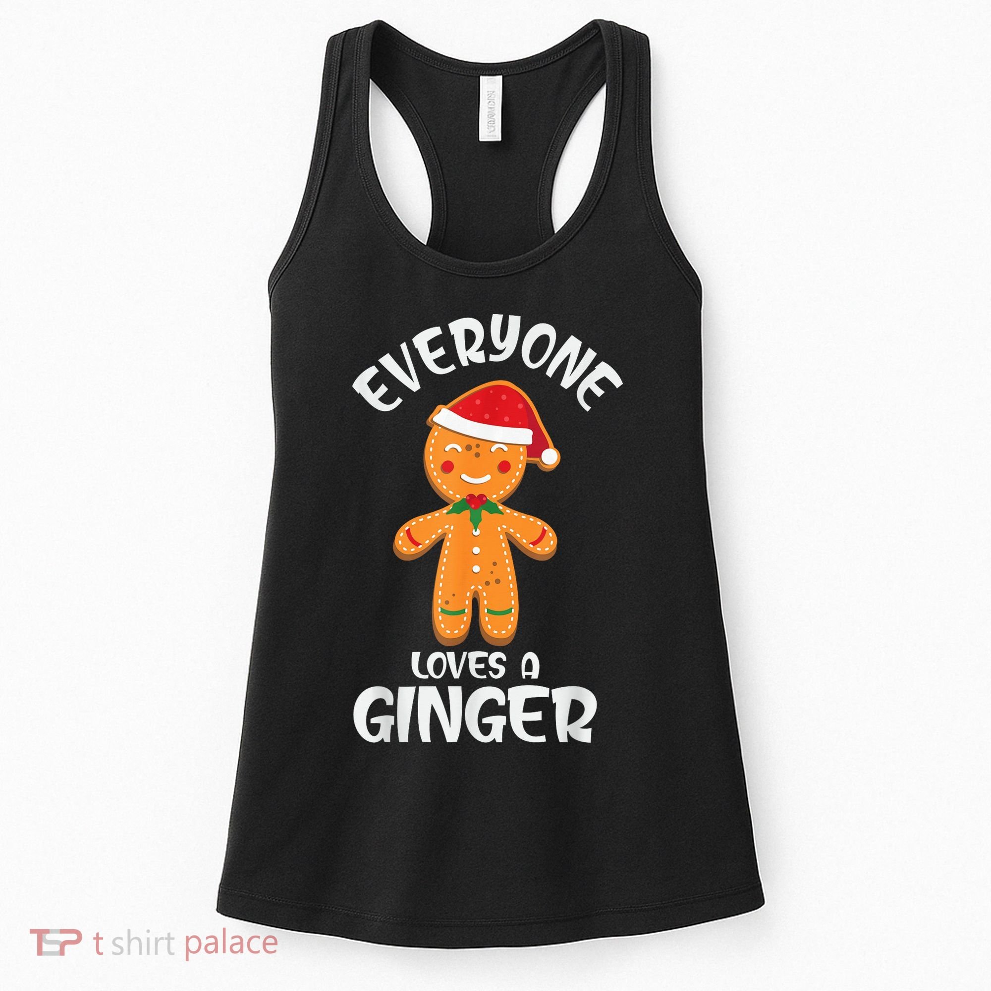 Everyone Loves a Ginger Shirt Redhead Gingerbread Christmas Women's Tank Top