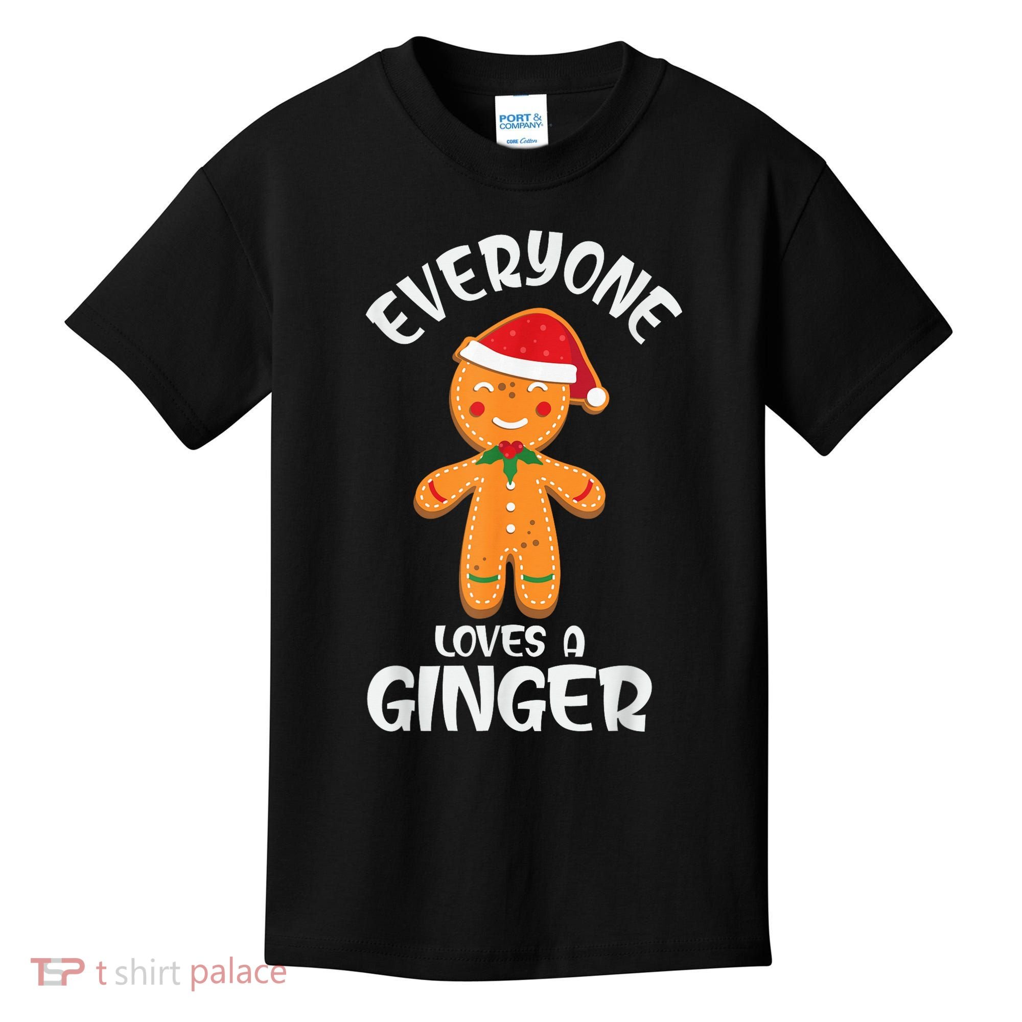 Everyone Loves a Ginger Shirt Redhead Gingerbread Christmas Kids T-Shirt