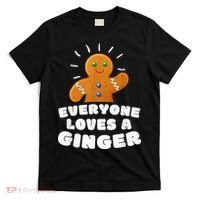 Everyone loves a Ginger Cute Gingerbread Christmas T-Shirt thumb 0