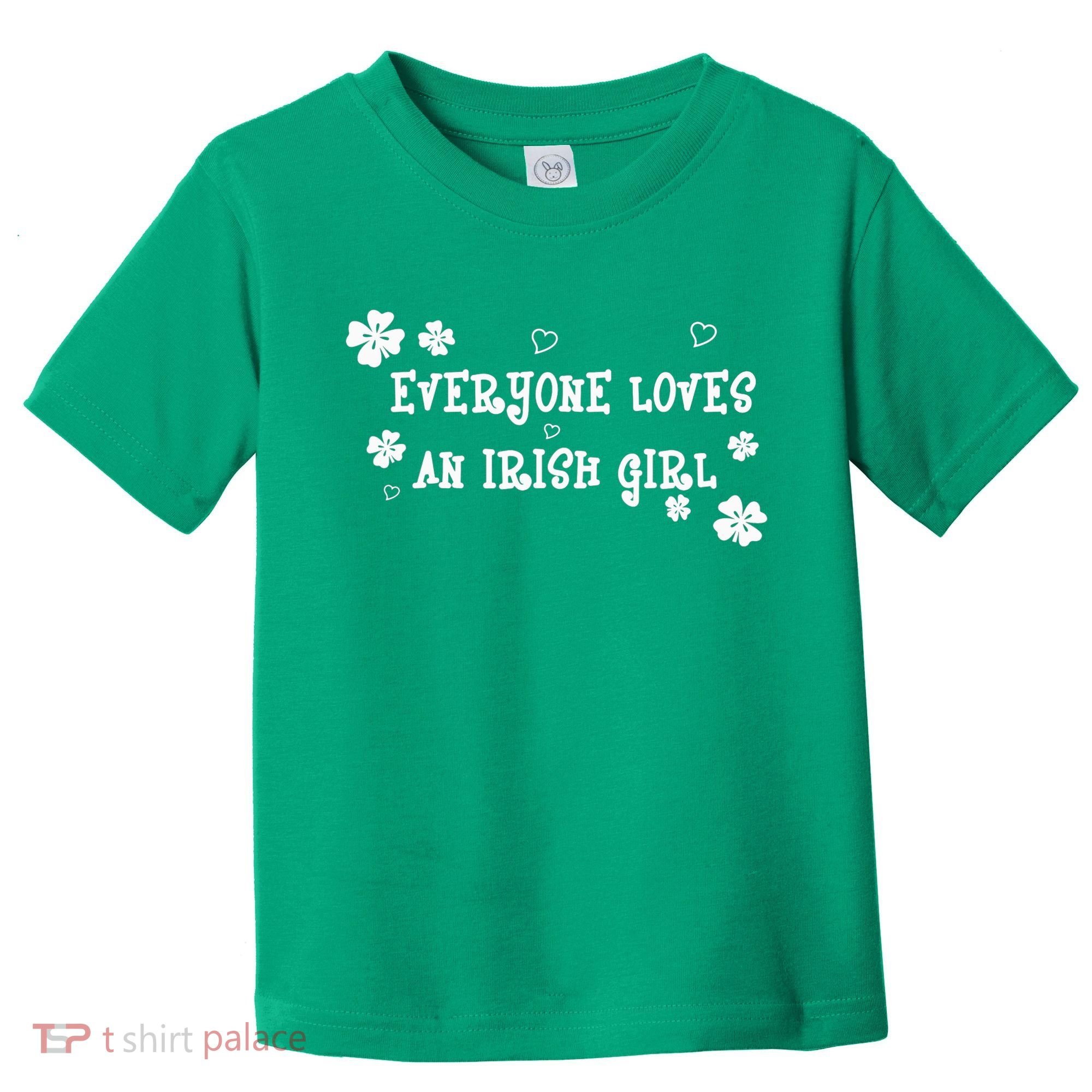 Everyone Loves An Irish Girl Toddler T-Shirt