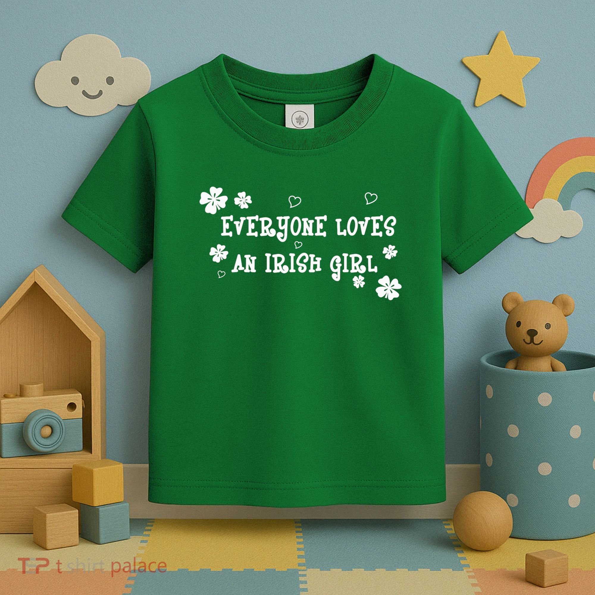 Everyone Loves An Irish Girl Toddler T-Shirt