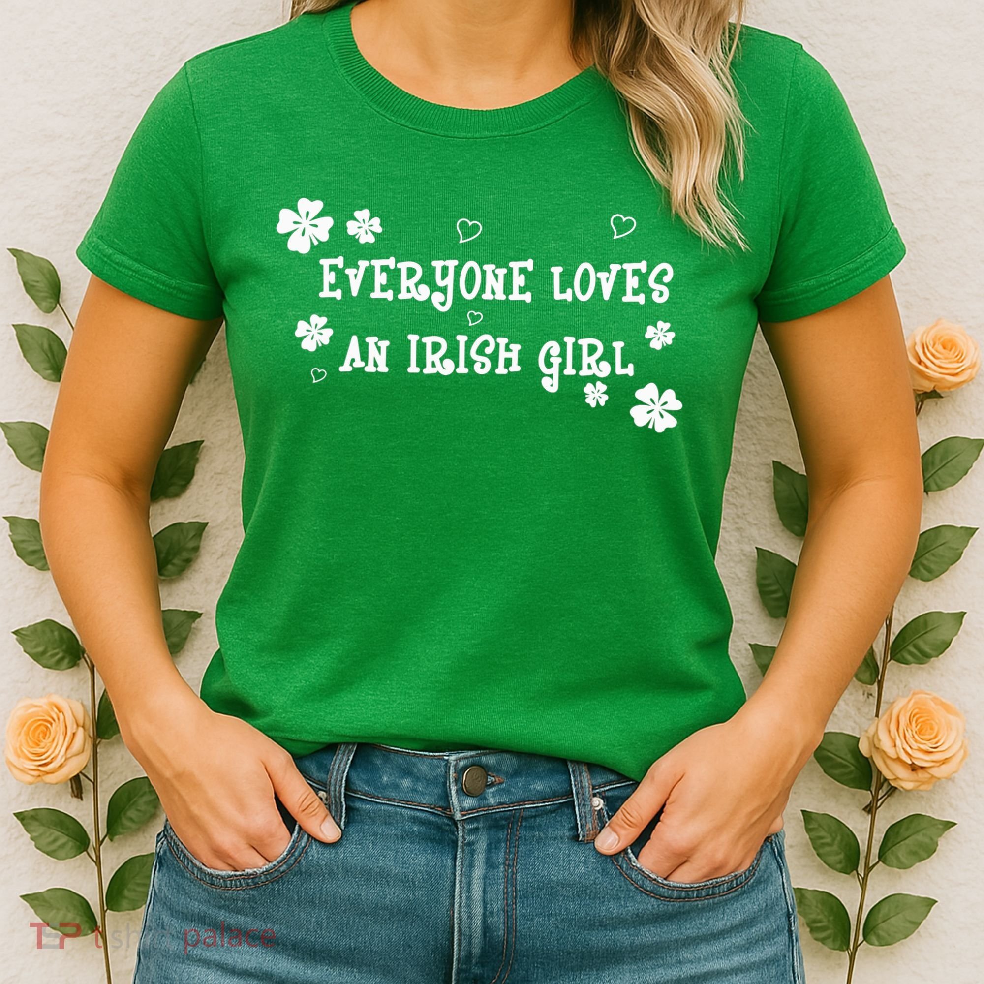 Everyone Loves An Irish Girl Women's T-Shirt