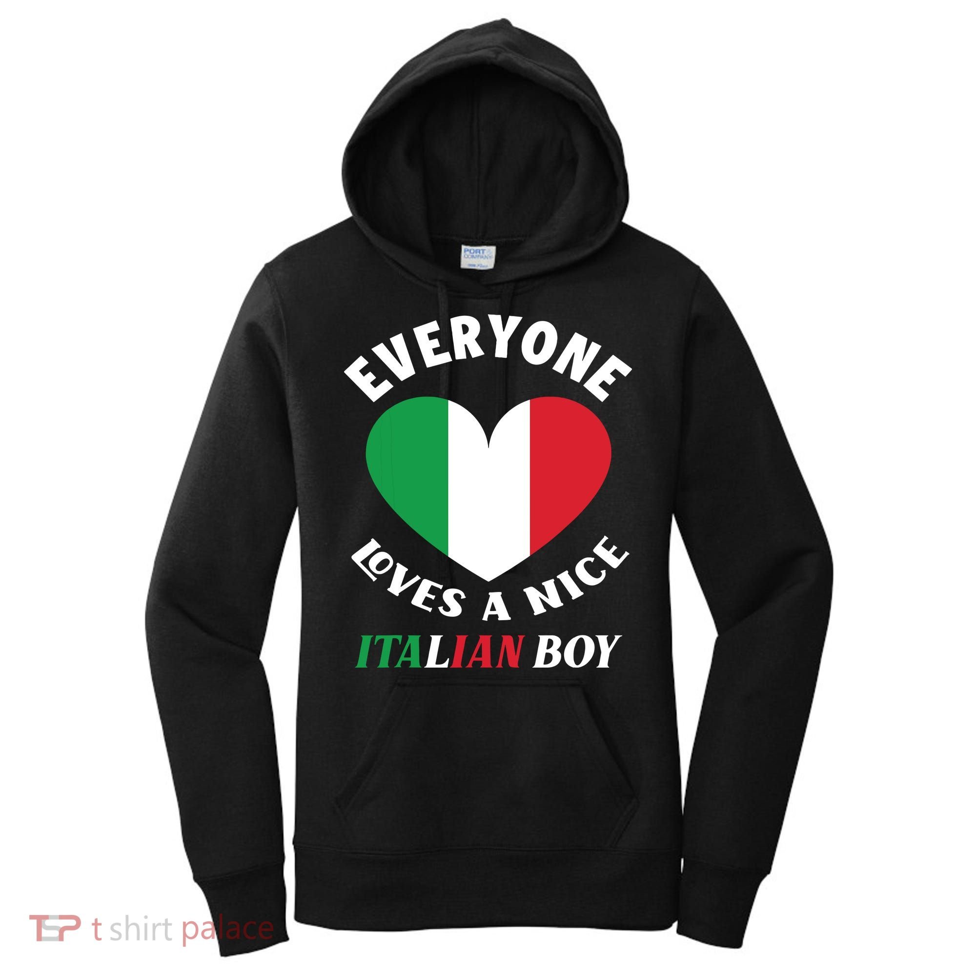 Everyone Loves A Nice Italian Boy Funny Italy Italian Women's Hoodie