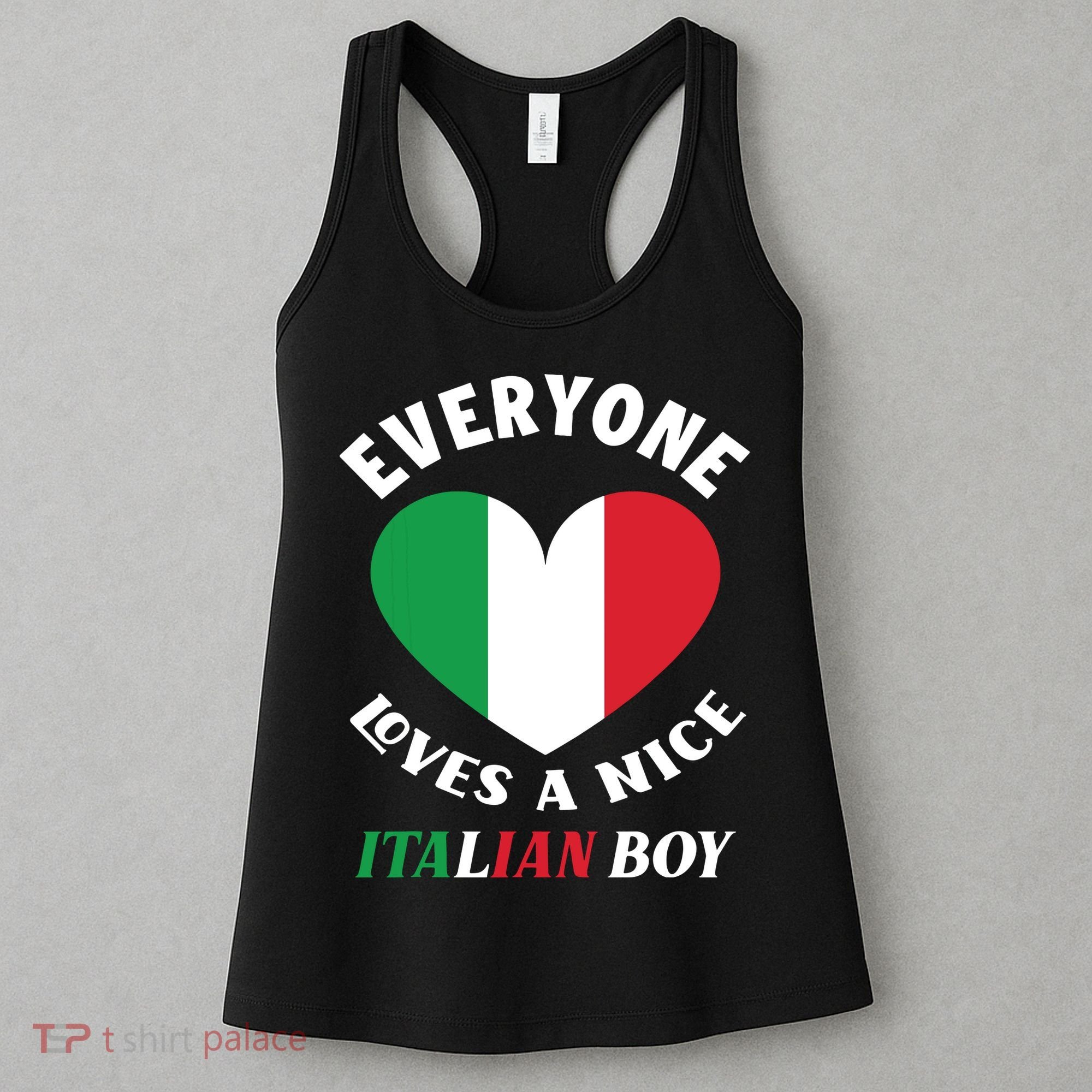 Everyone Loves A Nice Italian Boy Funny Italy Italian Women's Tank Top