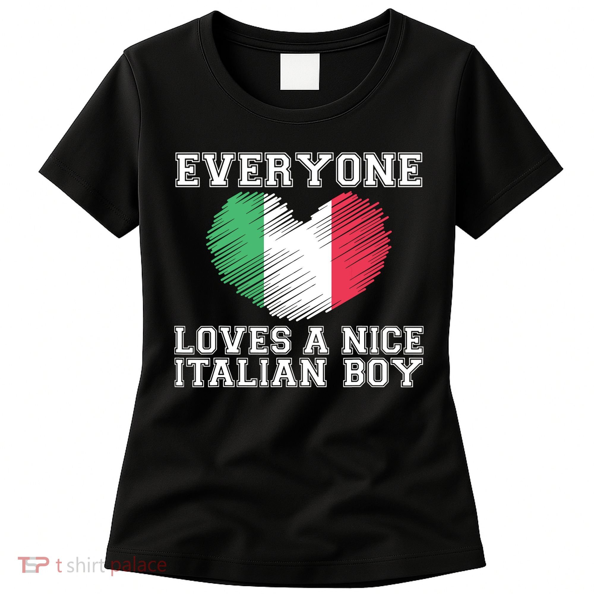 Everyone Loves A Nice Italian Boy Shirts Italy Flag Gift Idea Women's T-Shirt