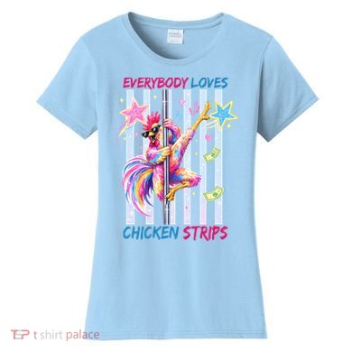 Everybody Loves Chicken Strips Women's T-Shirt