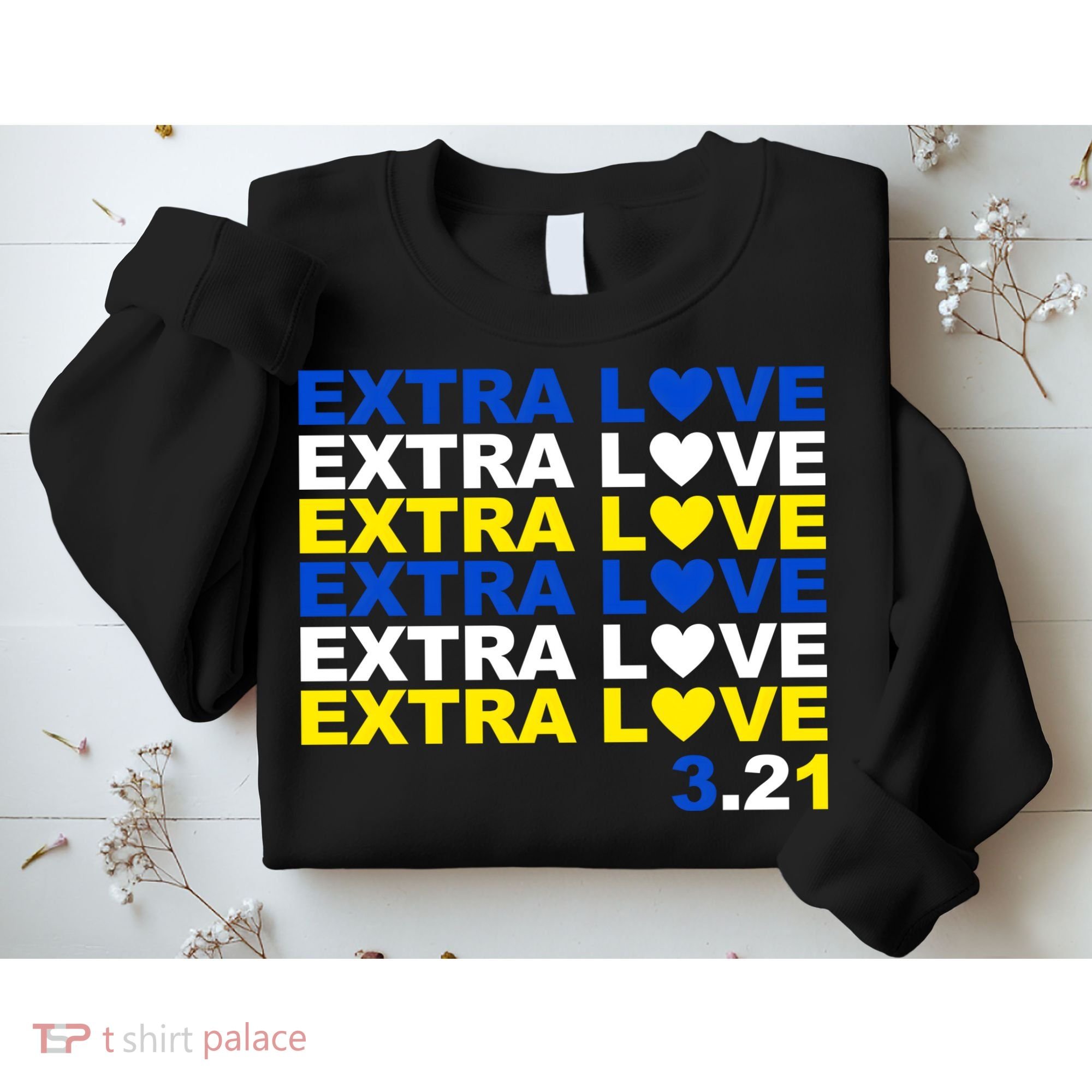 Extra Love Down Syndrome March Sweatshirt