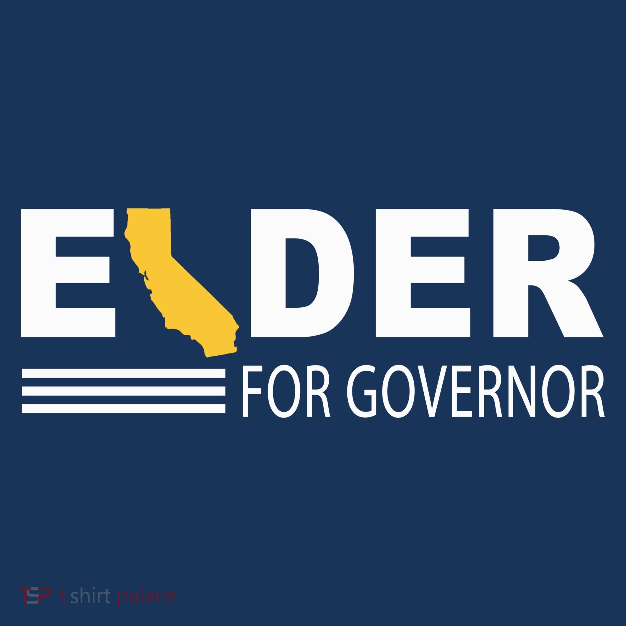 Elder For Governor California Sweatshirt