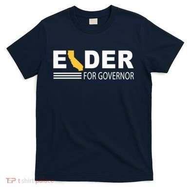 Elder For Governor California T-Shirt