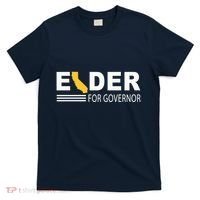 Elder For Governor California T-Shirt thumb 0
