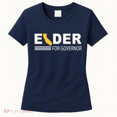 Elder For Governor California Women's T-Shirt