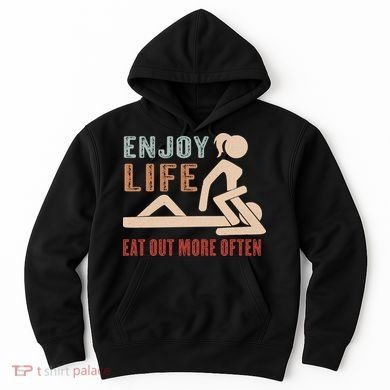 Enjoy Life Eat Out More Often Hoodie