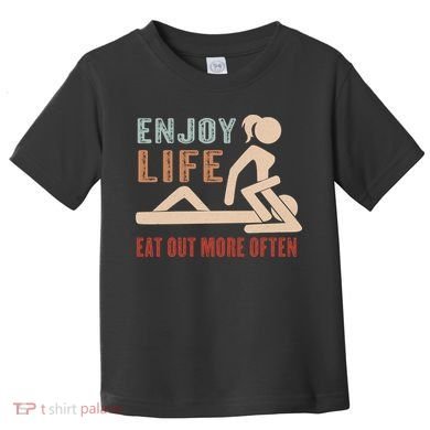 Enjoy Life Eat Out More Often Toddler T-Shirt