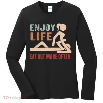Enjoy Life Eat Out More Often Women's Long Sleeve Shirt