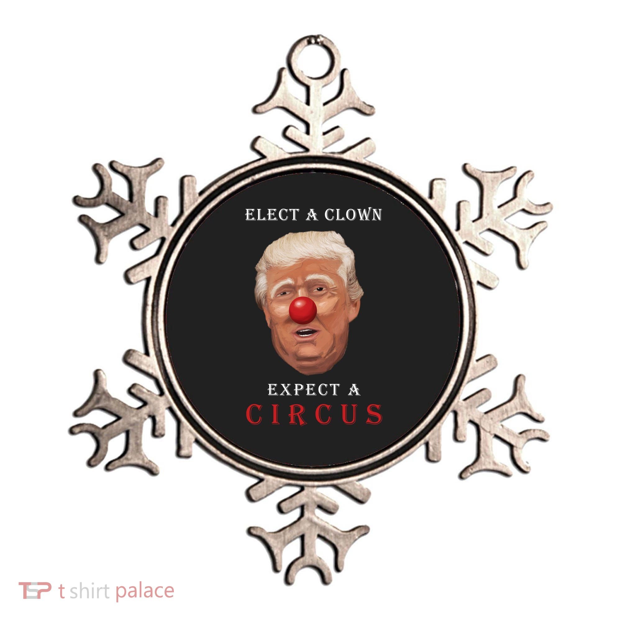 Elect a Clown Expect a Circus Ornament