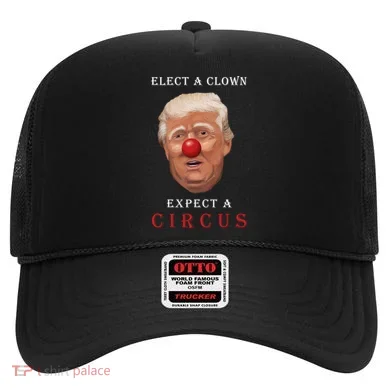 Elect a Clown Expect a Circus Hat